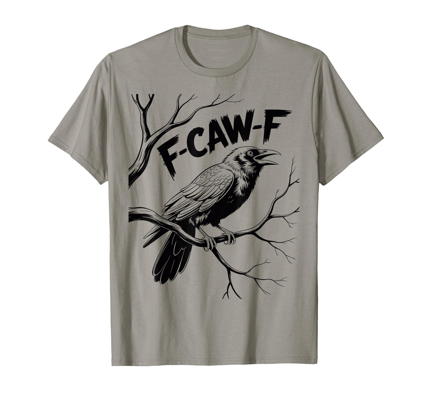 F-caw-f Crow Black Bird Funny Gothic Crow F-Caw-F Sarcasm T-Shirt