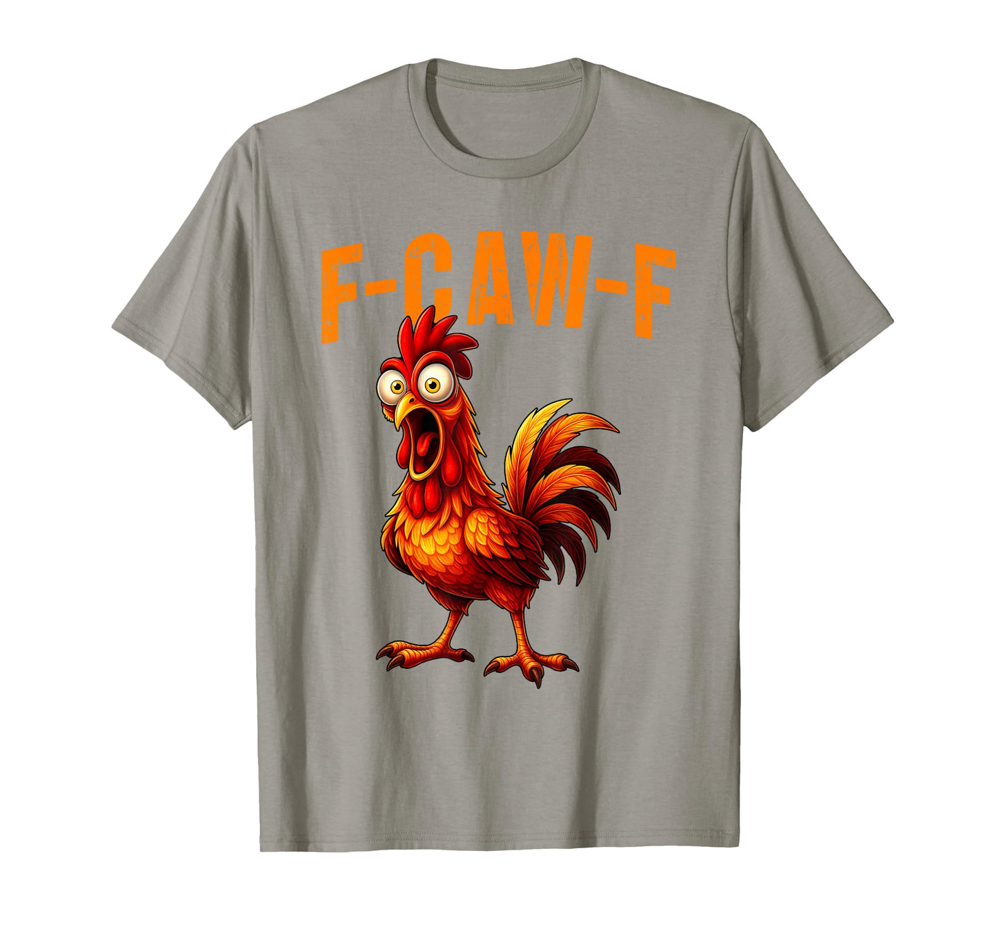 F-Caw-F Funny Chicken Humor F-Caw-F Quote Rooster Meme T-Shirt