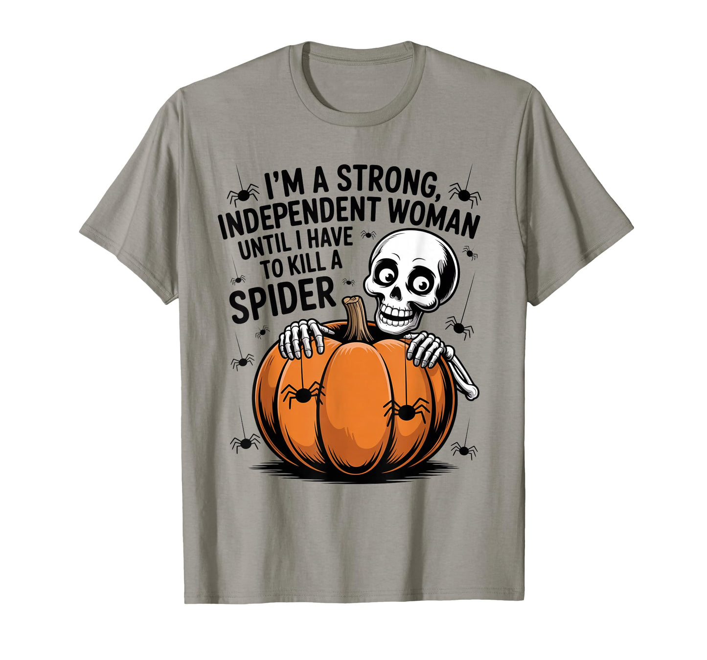 Skeleton I'm A Strong Independent Woman Until I Have to T-Shirt