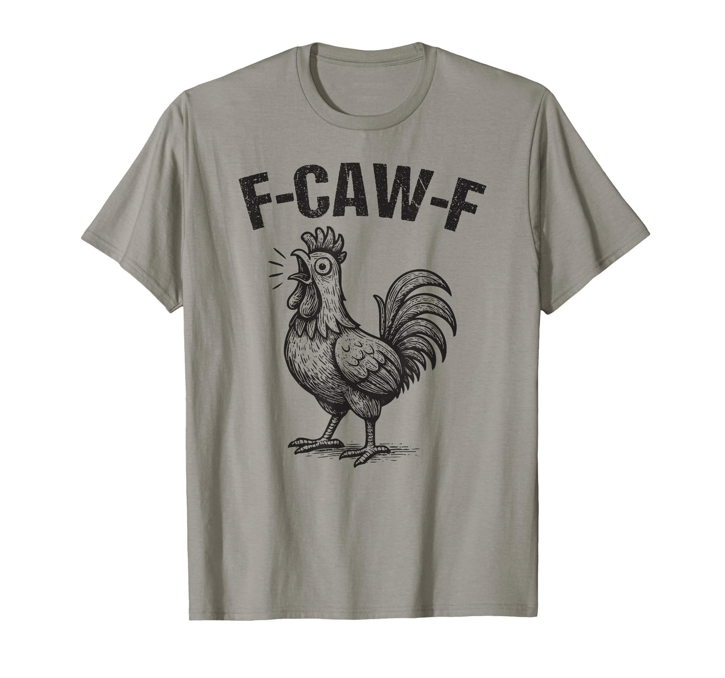F-Caw-F Funny Chicken Humor Quote Rooster Meme T-Shirt