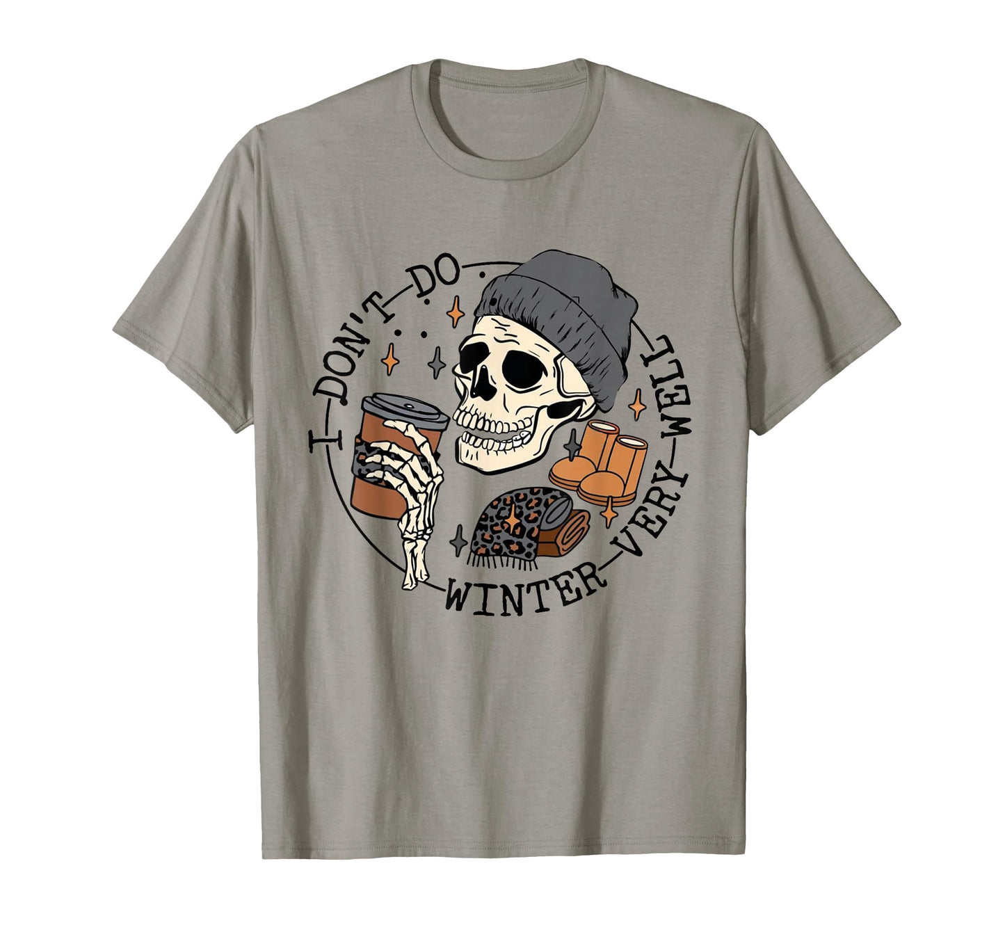 I Don't Do Winter Very Well Funny Skull T-Shirt