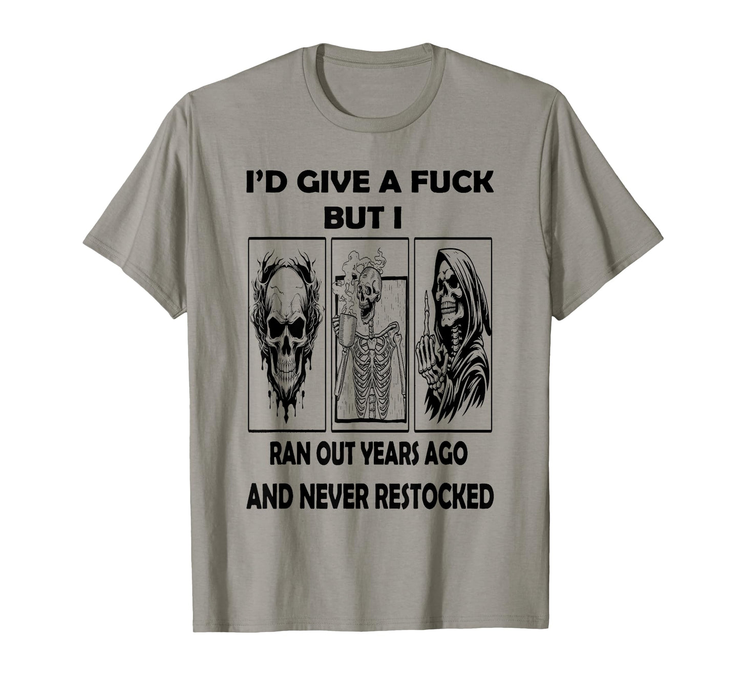 Skeleton - I'd Give A Fuck But I Ran Out Years Ago T-Shirt
