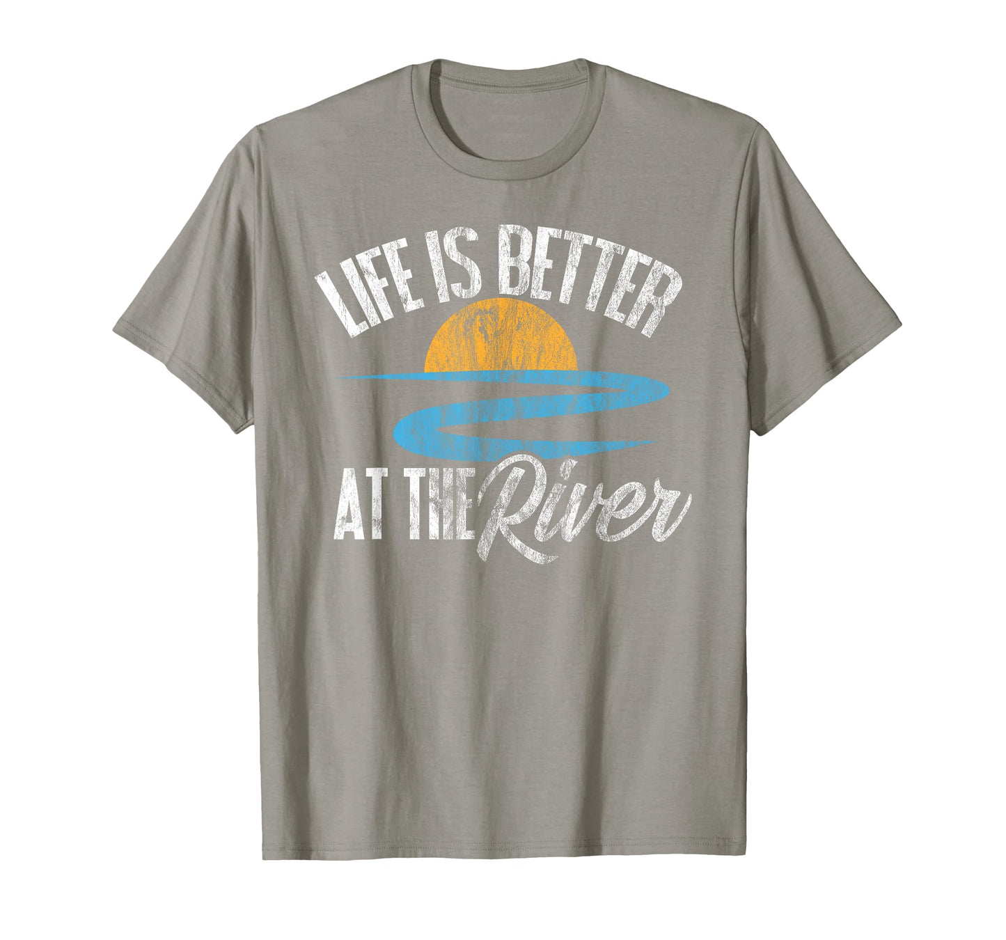 River Floating Quote Life Is Better at The River Camping T-Shirt
