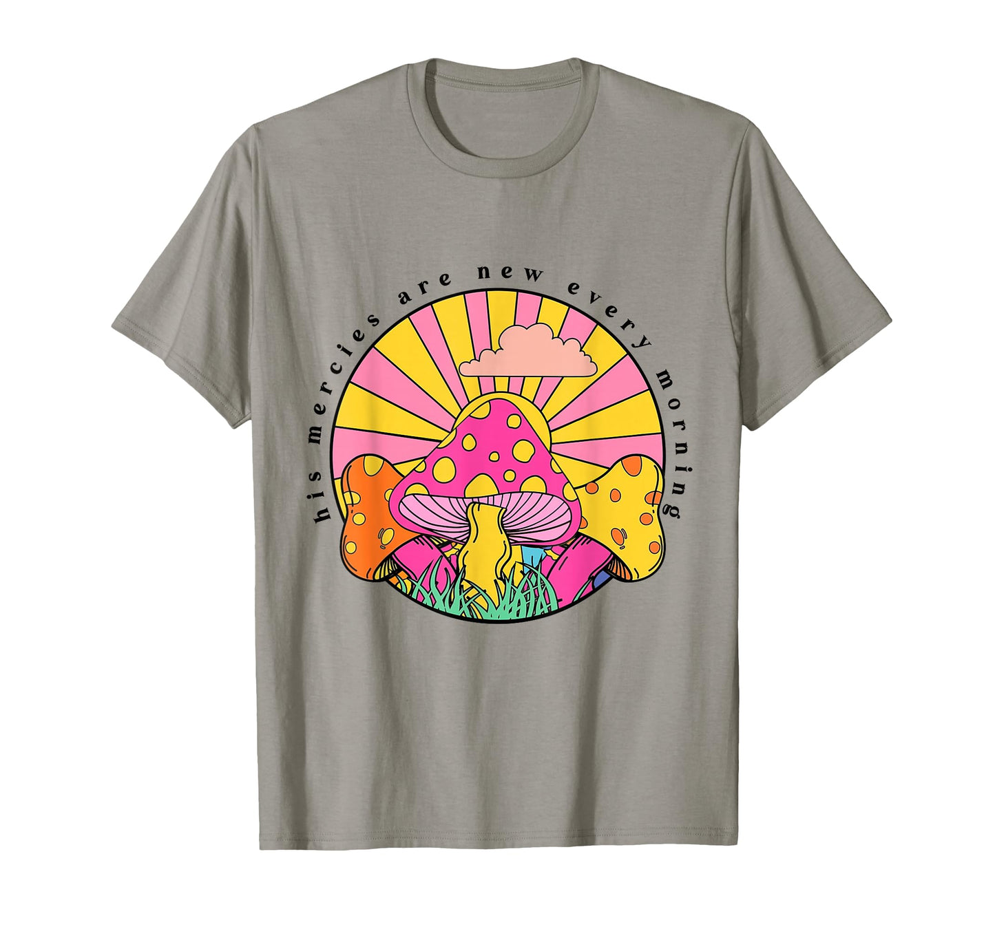 His Mercies Are New Every Morning Christian Faith Mushroom T-Shirt