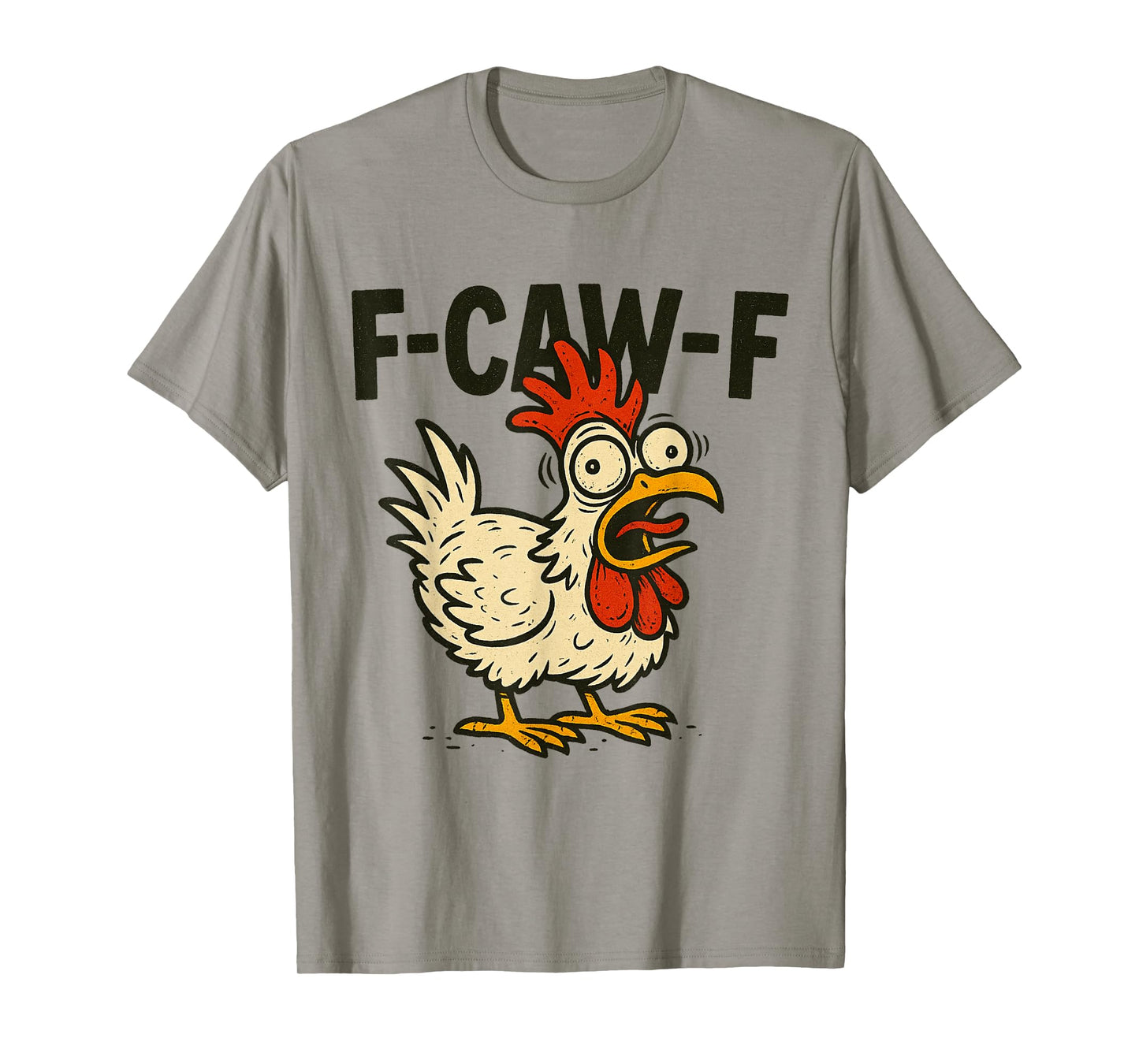 Funny Chicken Graphic F-CAW-F T-Shirt