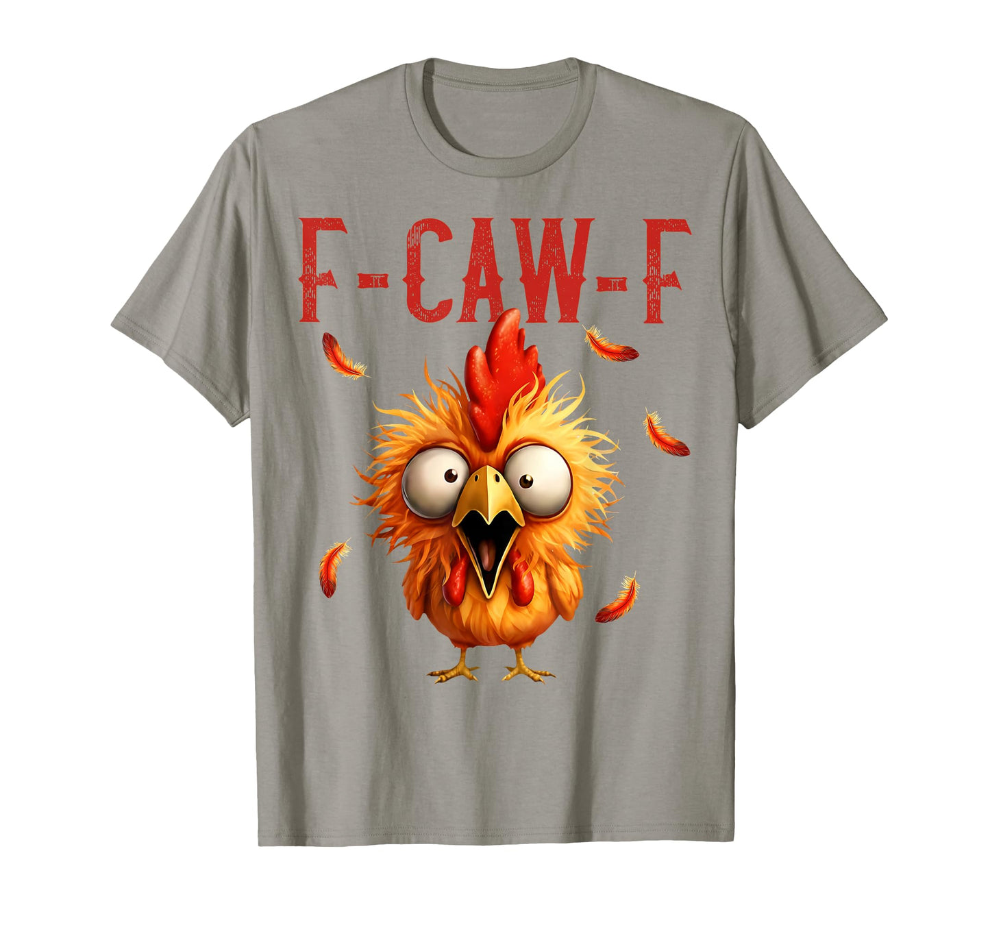 Funny F-Caw-F Chicken Rooster Meme Humor F CAW F Quote T-Shirt