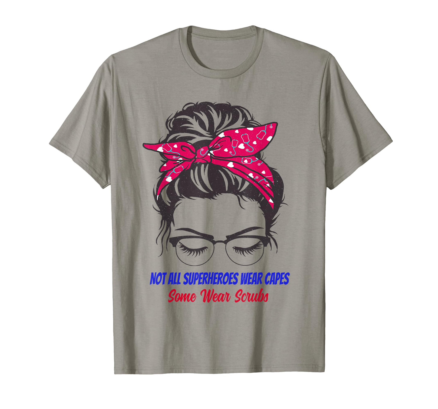 Not All Superheroes Wear Capes Some Wear Scrubs funny nurse T-Shirt