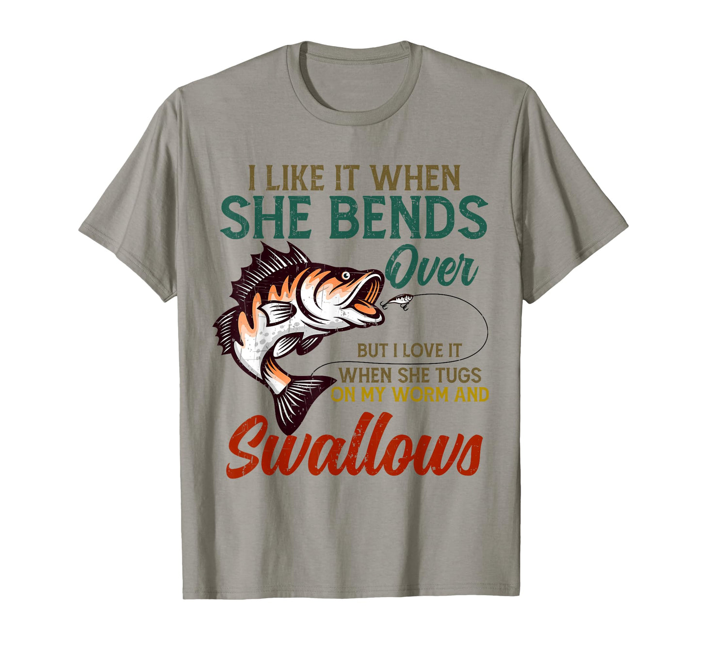 I Like It When She Bends Over Fishing Gifts Men Father's Day T-Shirt