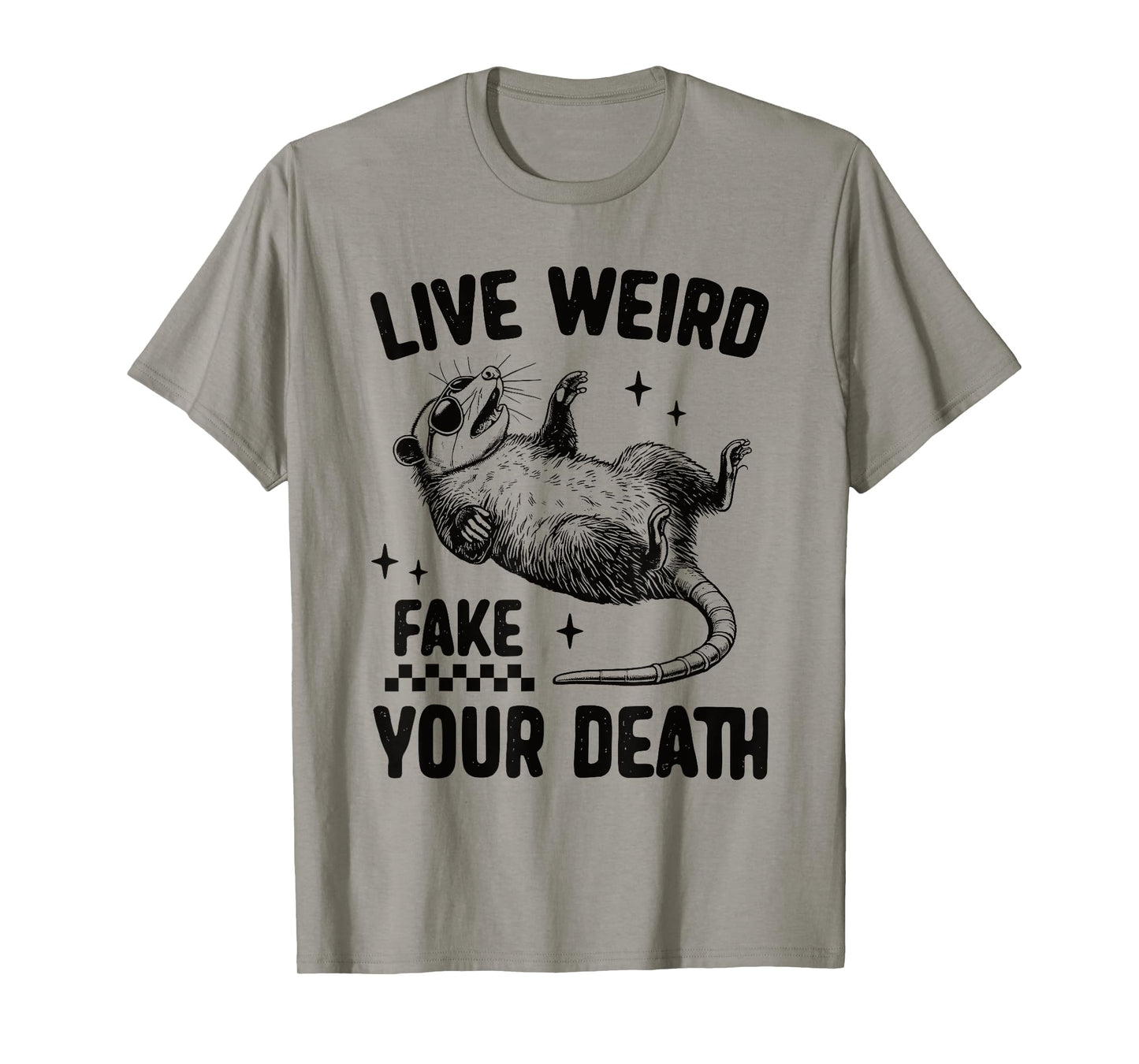 Live Weird Fake Your Death Tee Funny Possum Dark Humor Retro T-Shirt