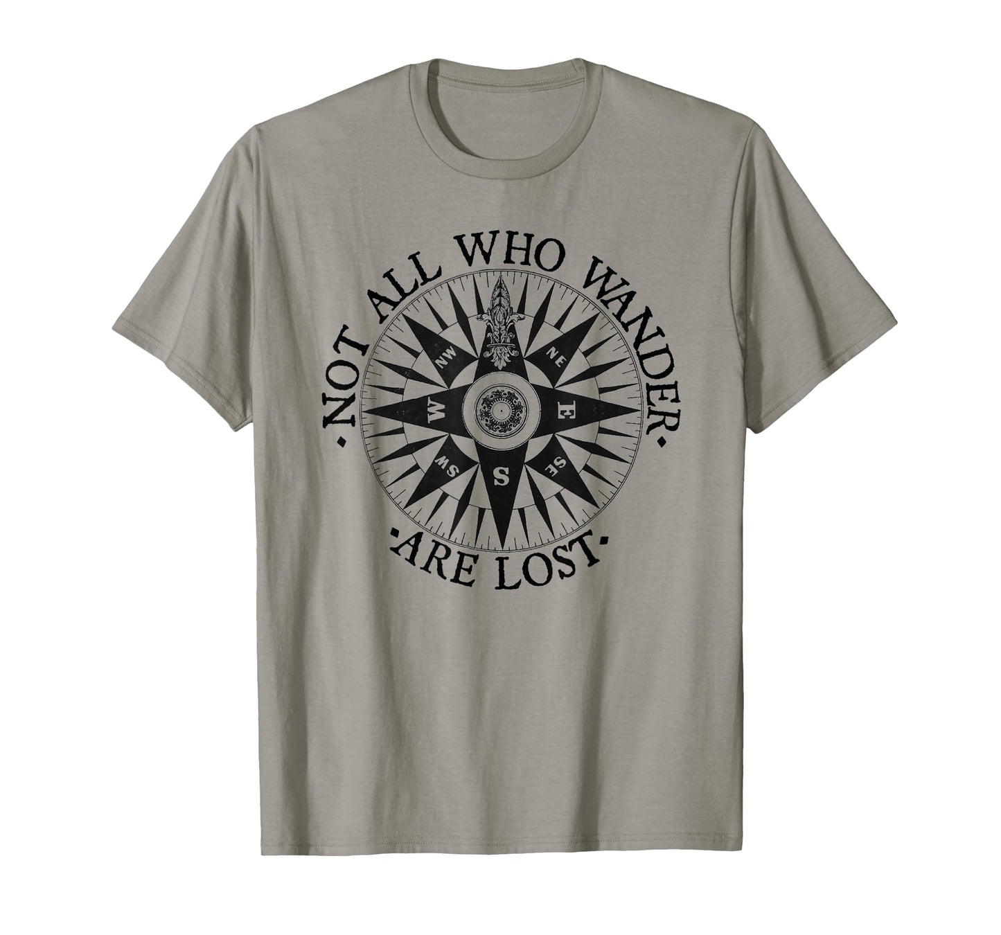 Not All Who Wander Are Lost T-shirt Traveler Tee for Nomads T-Shirt