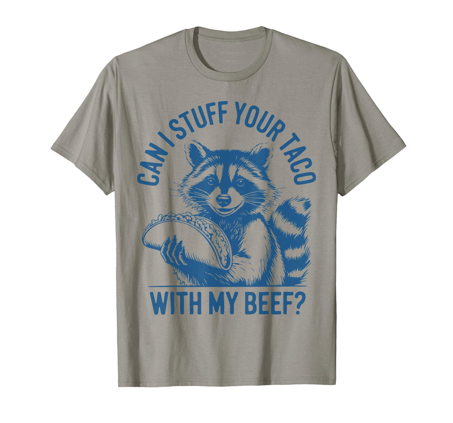 Can I Stuff Your Taco with My Beef Vintage Funny Raccoon T-Shirt