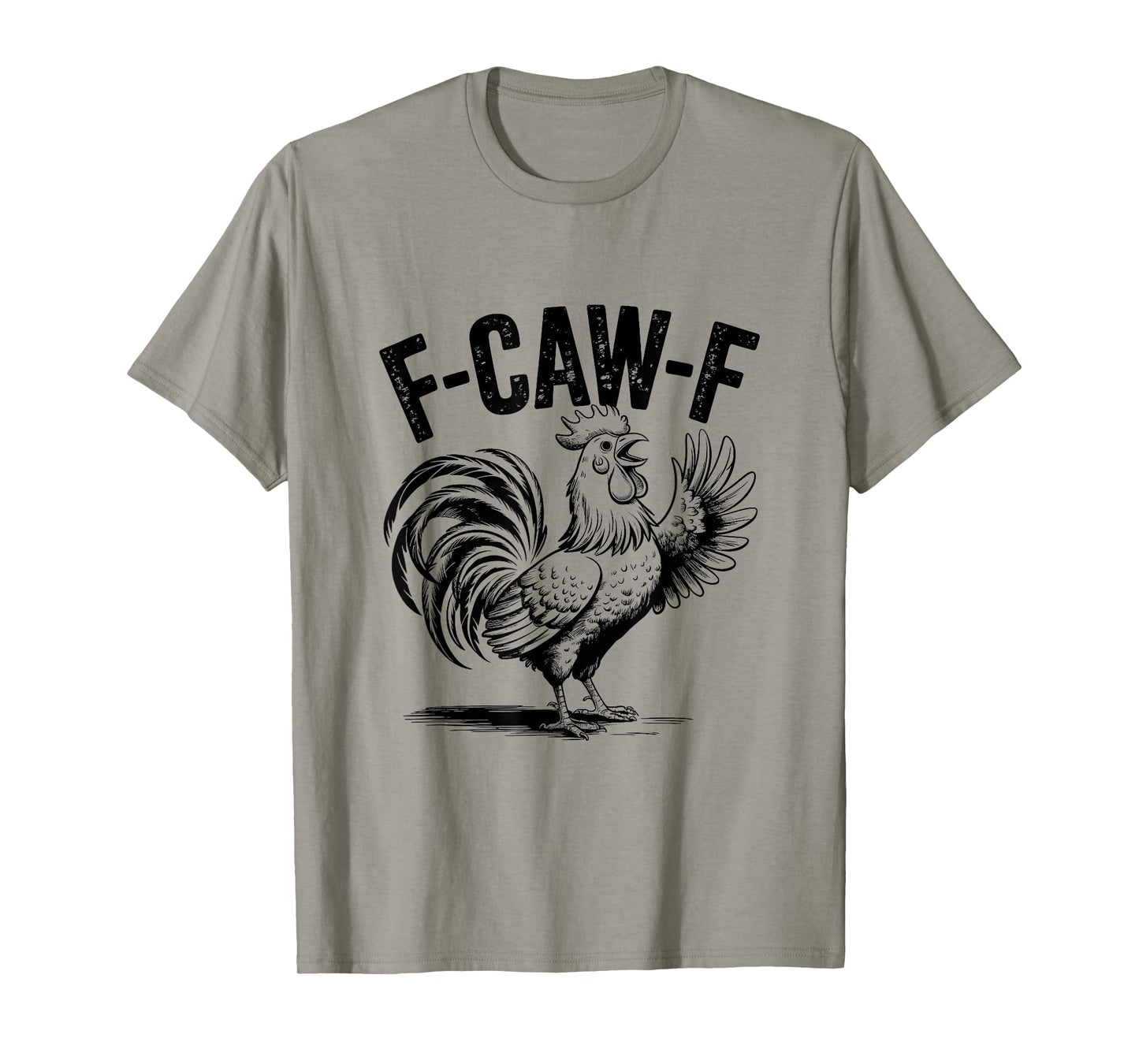 F Caw F Chicken Funny FCawF Rooster F-Caw-F Chicken T-Shirt