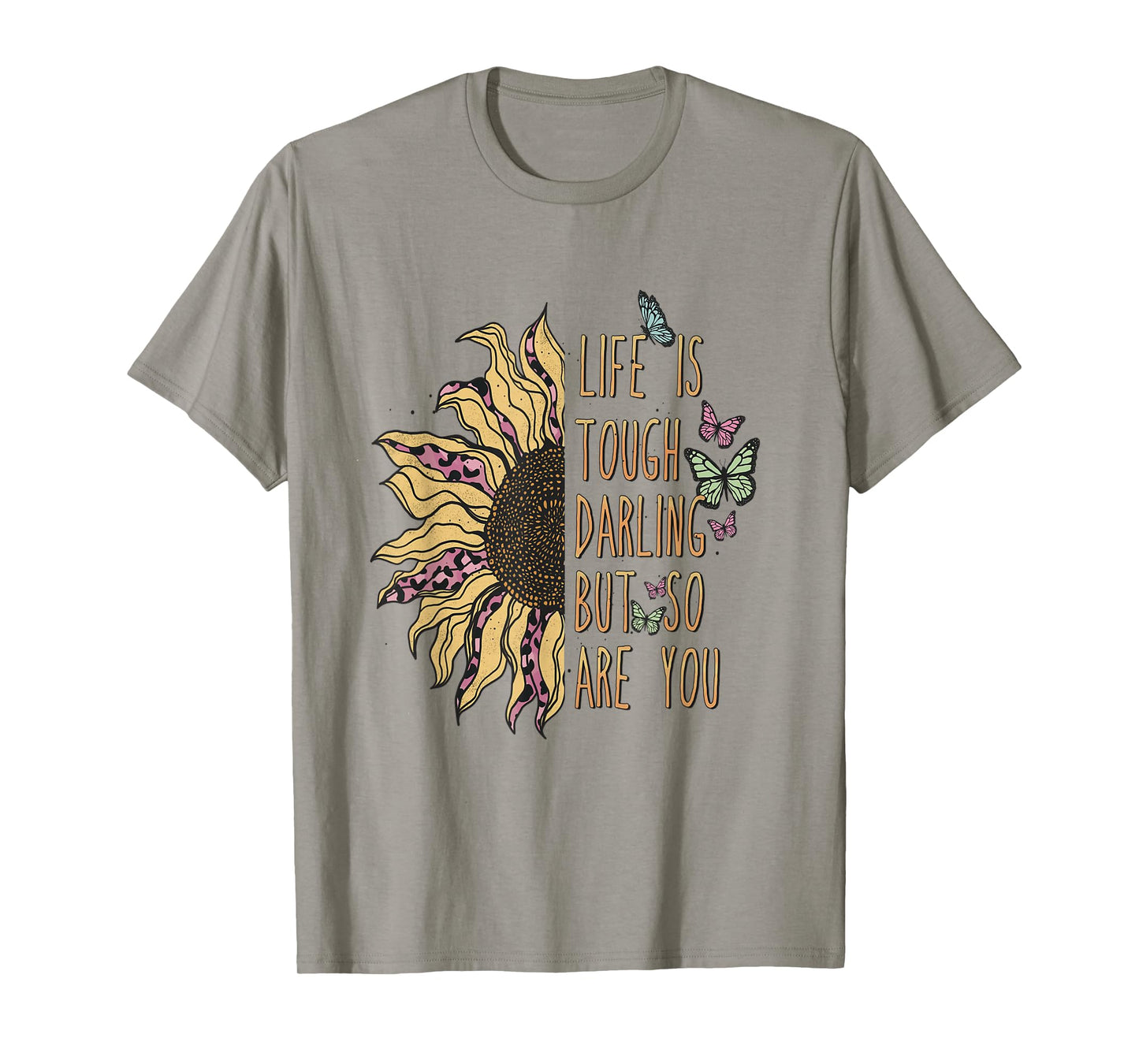 Life is tough darling, but so are you! T-Shirt