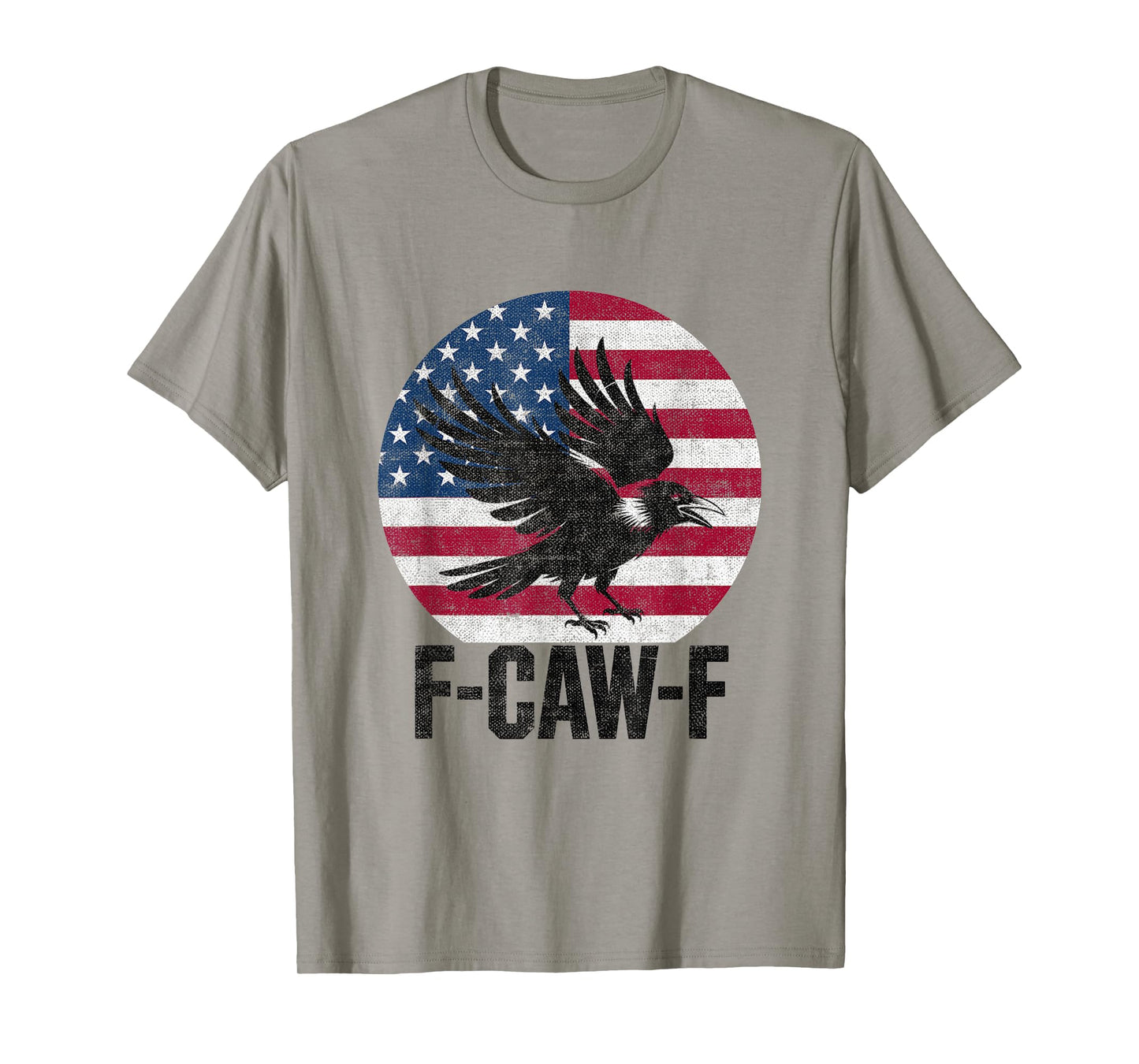 Fun Sarcastic Dark Humor Black Bird USA Flag Vintage F-Caw-F T-Shirt
