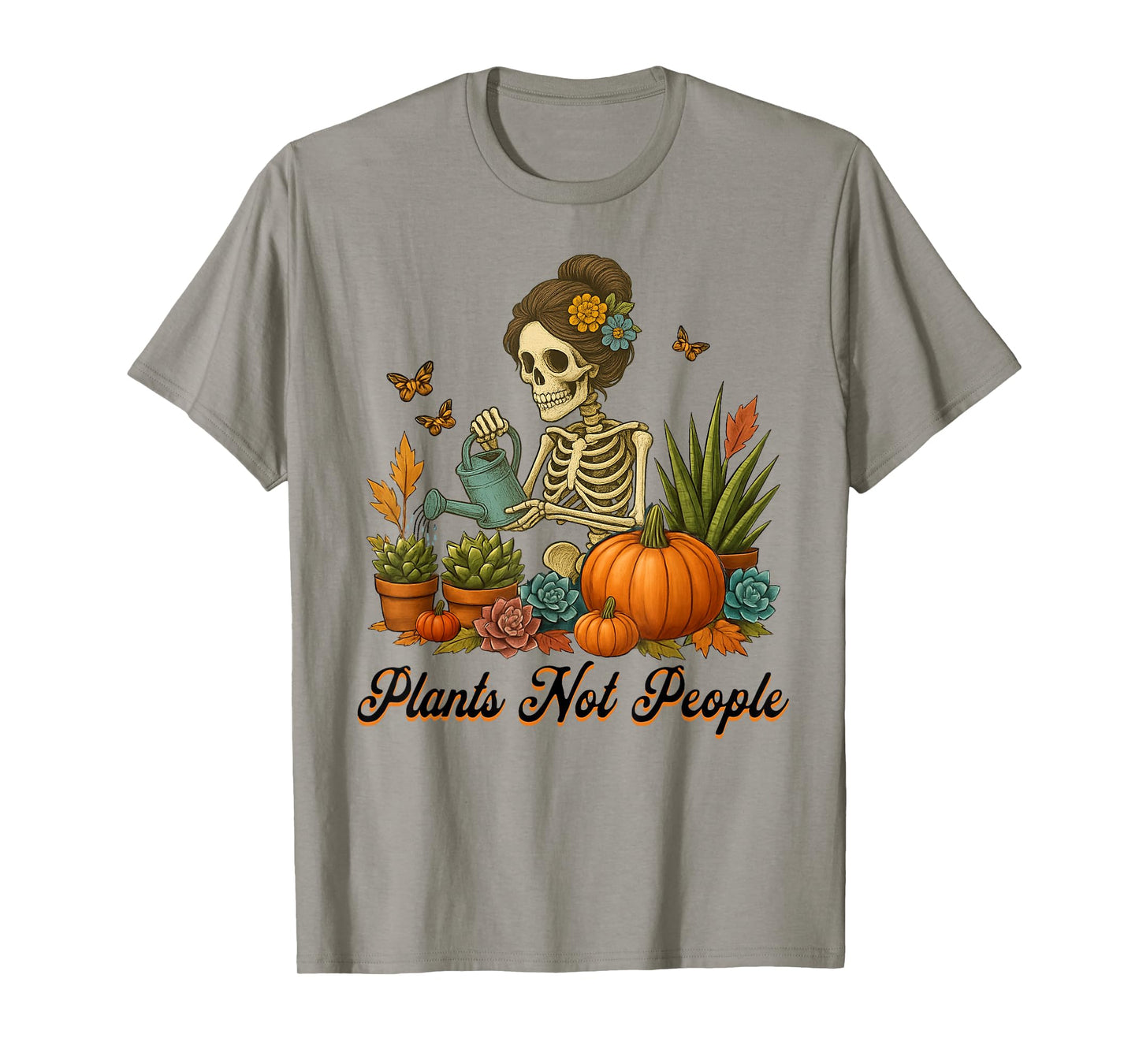 Plants Not People Plant Lover Skeleton Gardening Design T-Shirt