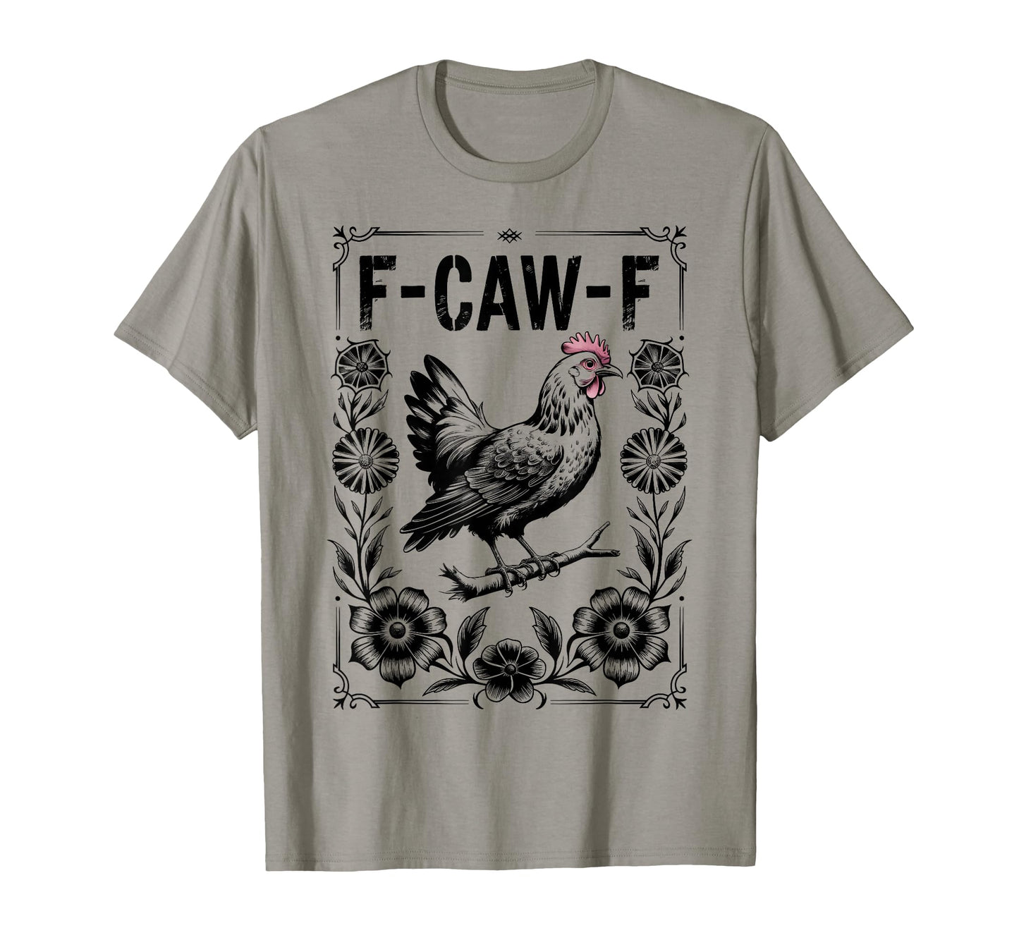 F Caw F Chicken Funny FCawF Rooster F-Caw-F Chicken T-Shirt
