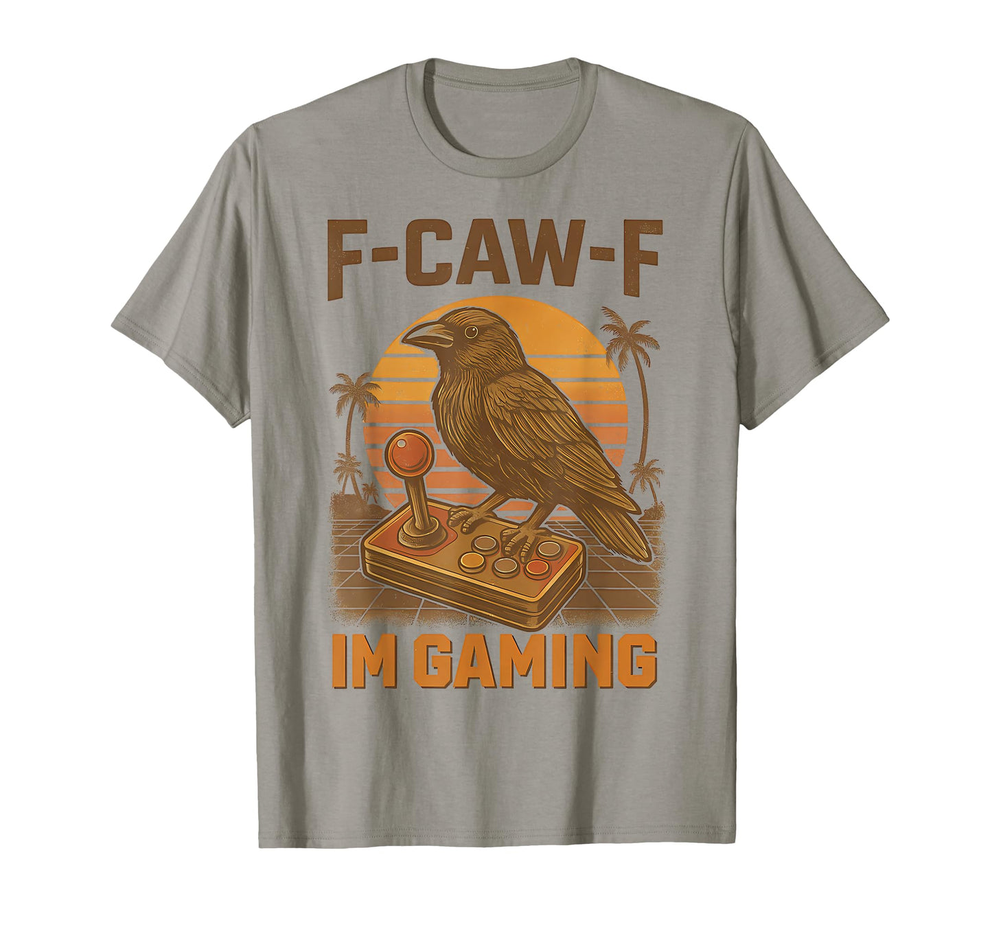 F-CAW-F Im Gaming Funny Crow Adult Humor Vintage Retro Gamer T-Shirt