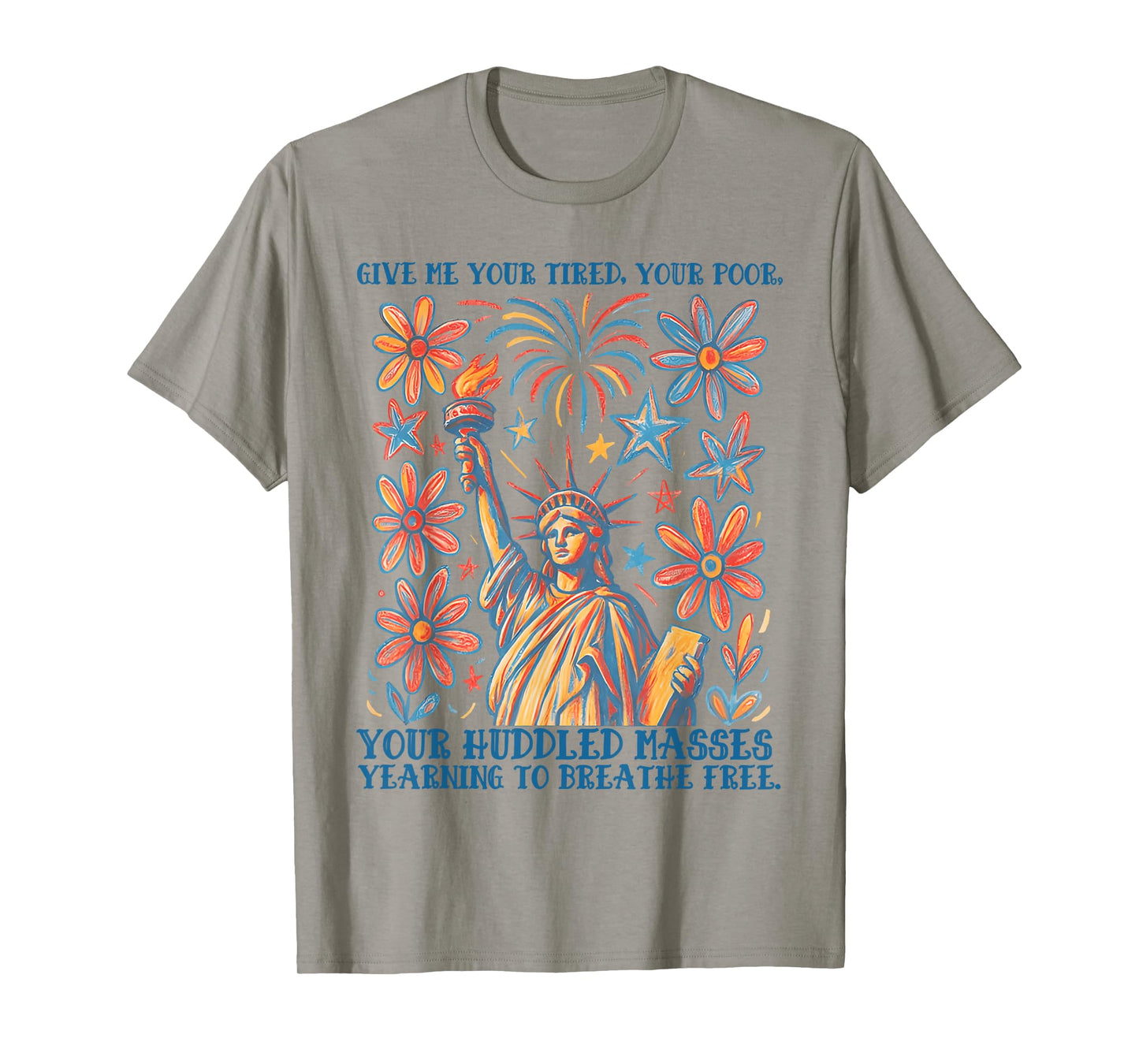 Give Me Your Tired Your Poor Statue of Liberty Poem USA T-Shirt