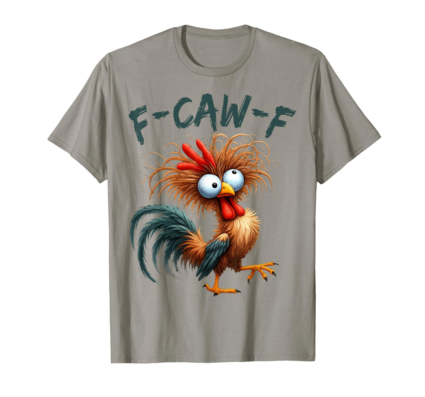 Funny F Caw F Chicken Rooster Meme F-Caw-F Saying Pun Humor T-Shirt