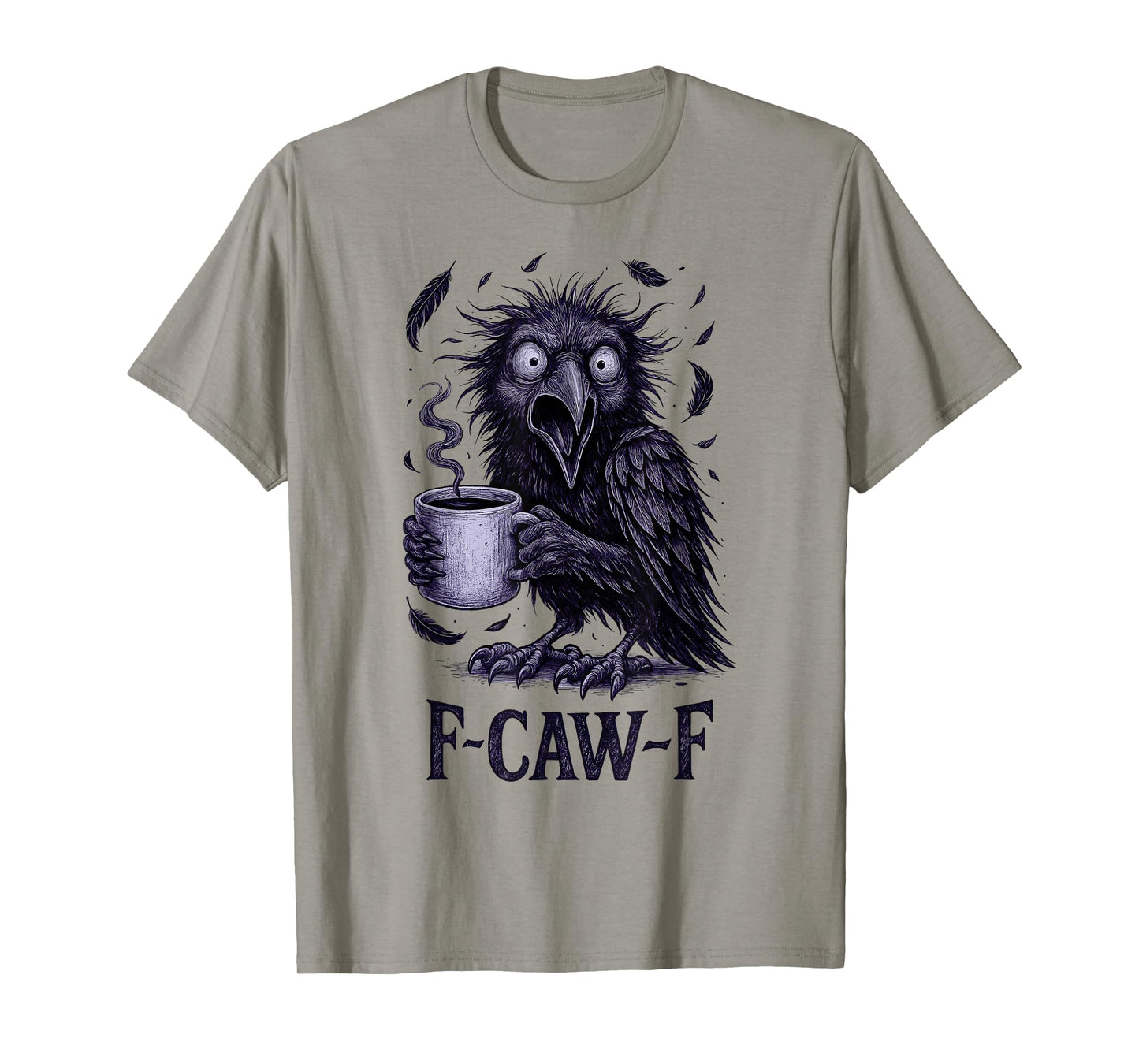 FCawF Raven - Funny Unhinged Tired Bird Drinking Coffee Meme T-Shirt