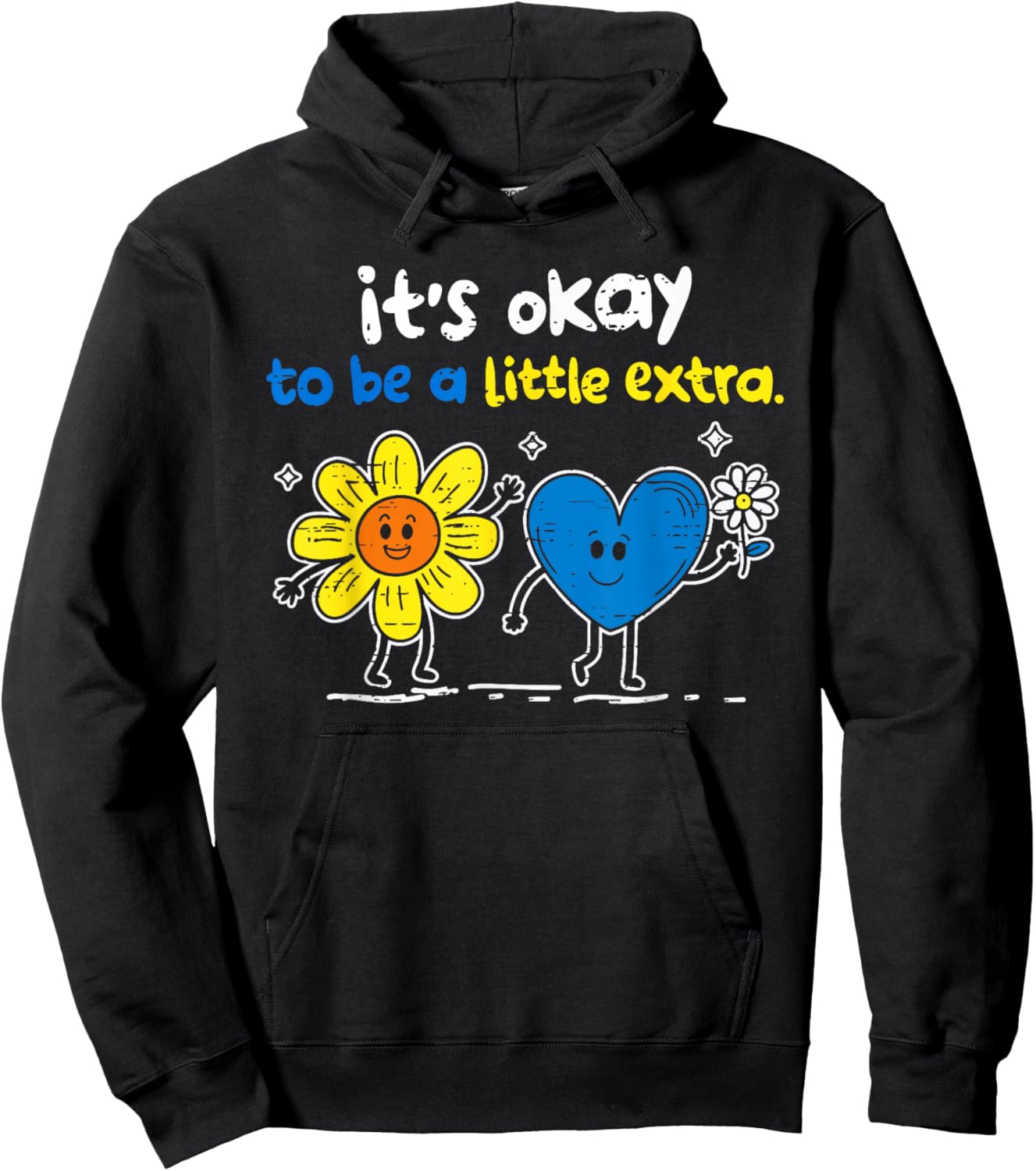 It's Ok to Be A Little Extra World Down Syndrome Awareness T-Shirt - Hoodie | Black