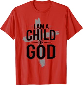 I Am A Child of God Cute Christian Teen Girl Women Toddler T-Shirt