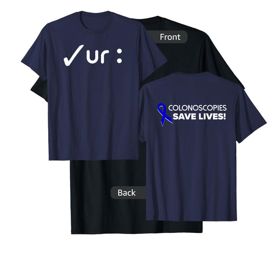 Marcie K - Colon Cancer Awareness Colonoscopies Check UR : T-Shirt