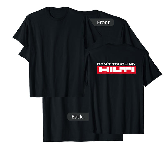 Dont Touch My Hilti Mortising Hammer Cordless Screwdriver Fan Back T-Shirt