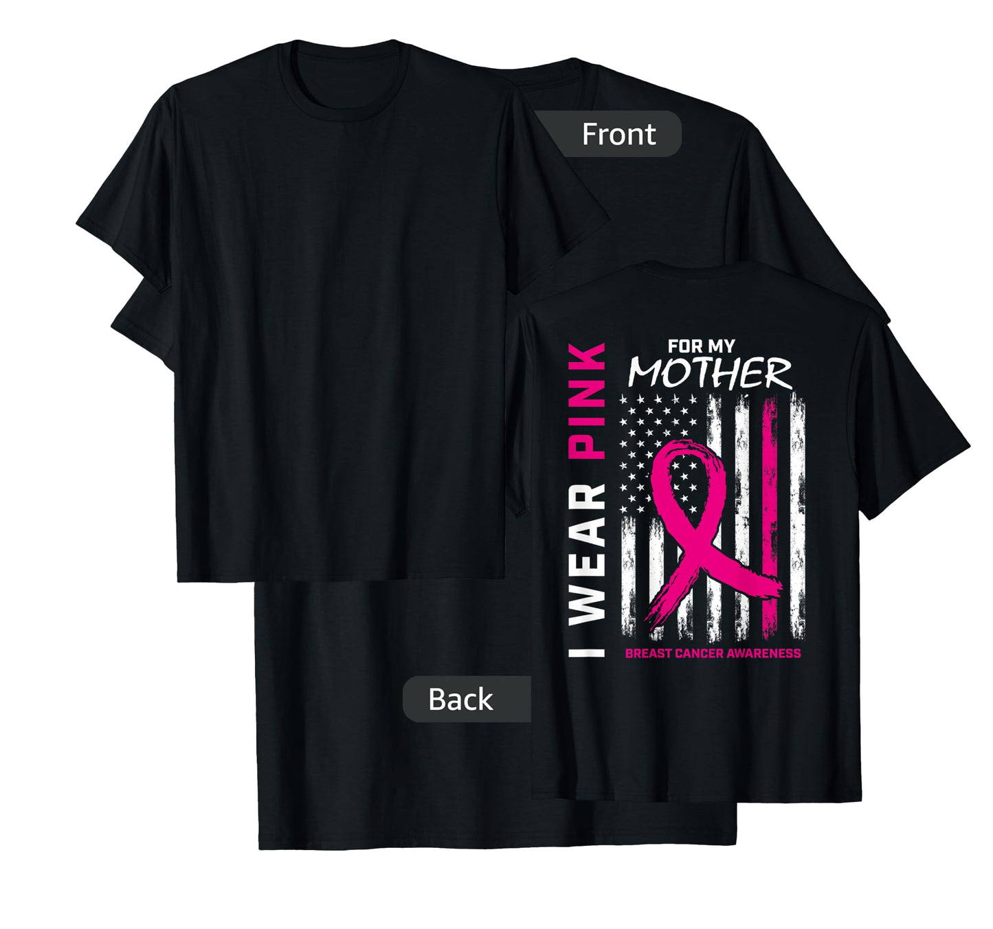 I Wear Pink For My Mom Breast Cancer Flag Back Print Graphic T-Shirt