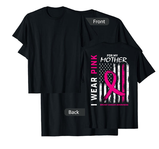 I Wear Pink For My Mom Breast Cancer Flag Back Print Graphic T-Shirt