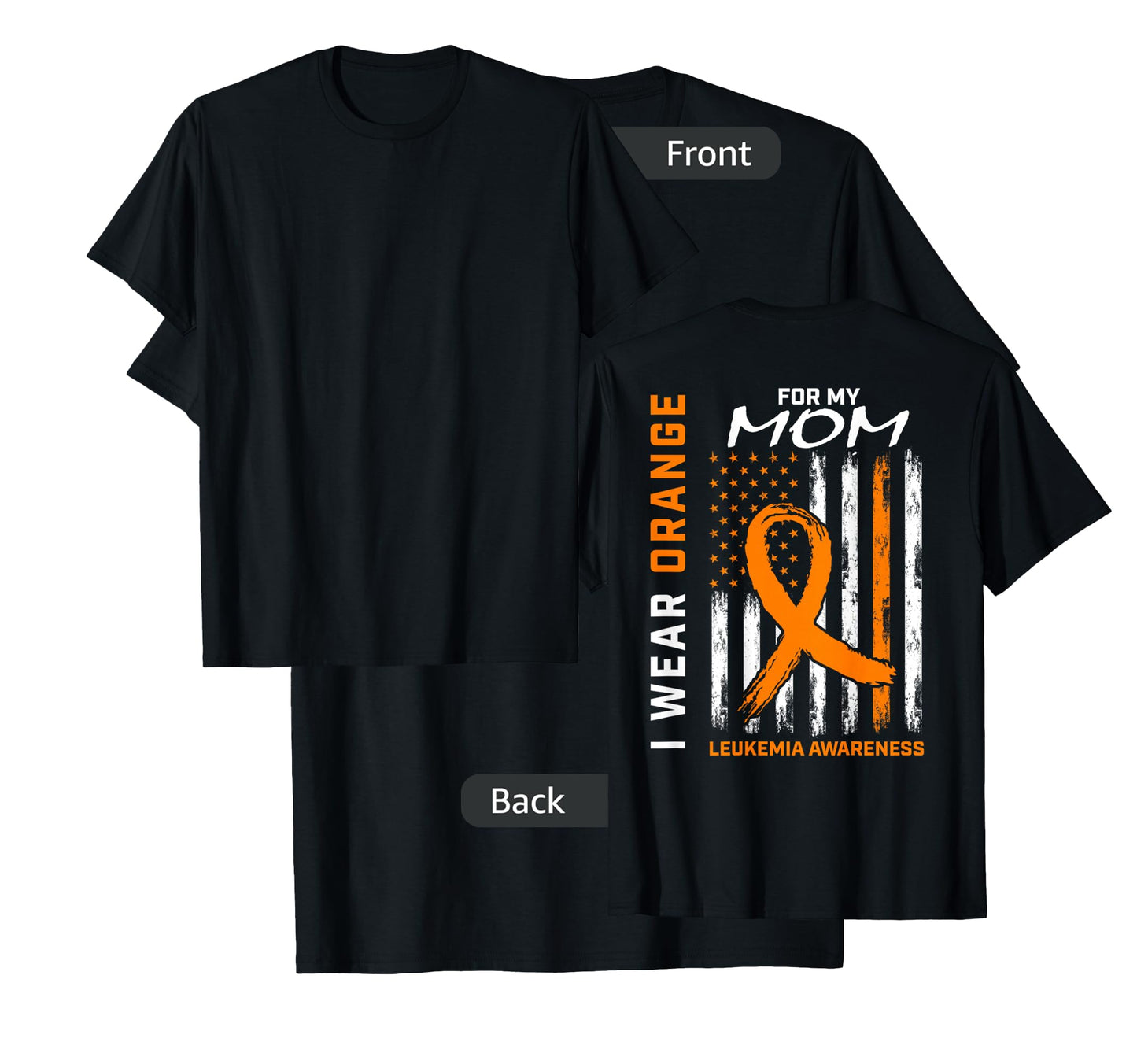 I Wear Orange For My Mom Leukemia Awareness American Flag T-Shirt