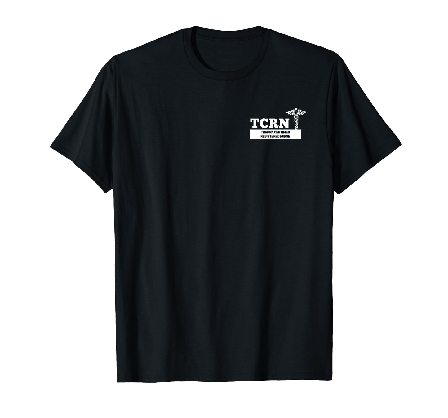 TCRN Trauma Certified Registered Nurse Hospital Staff T-Shirt