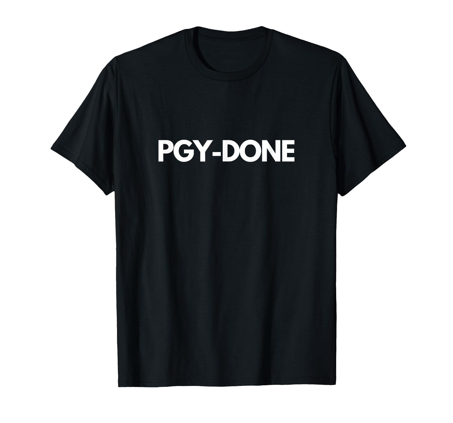 PGY Done Medical Training Residency Graduation T-Shirt