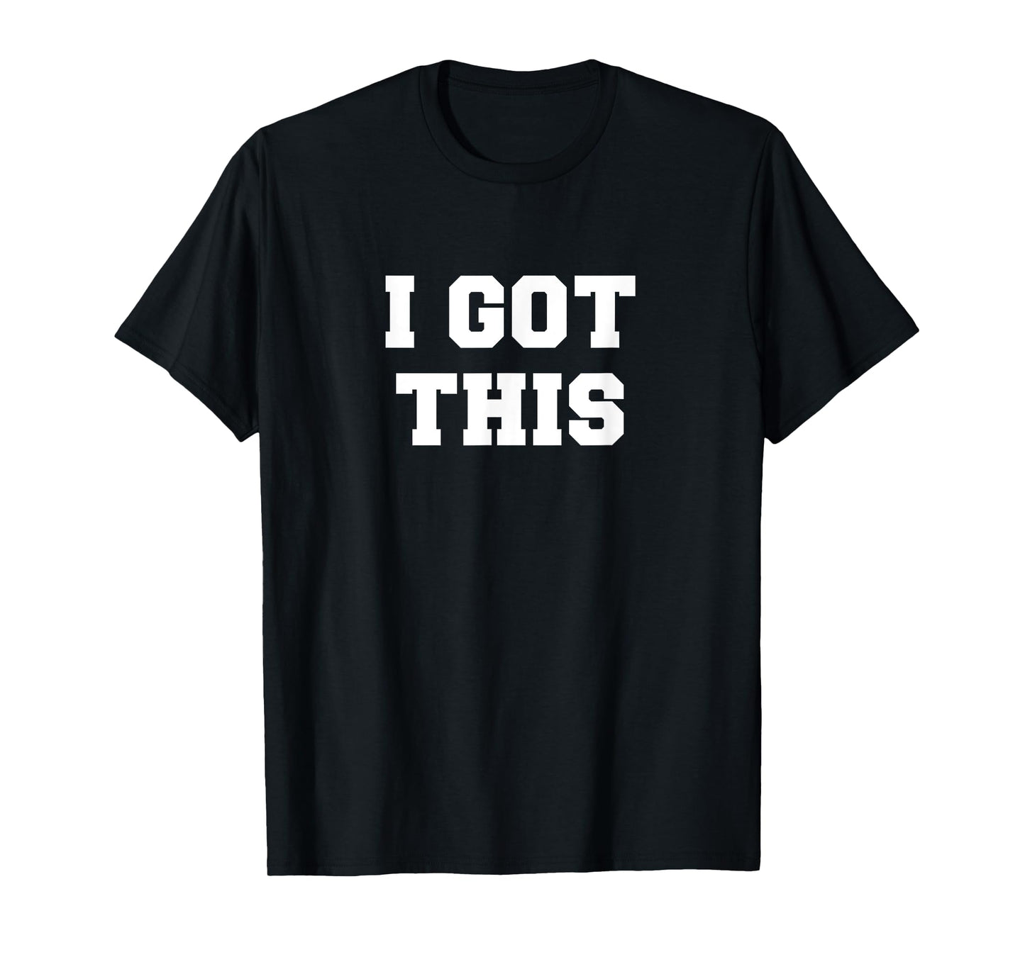 I Got This T-Shirt