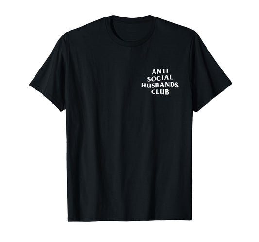 Anti social husbands club, funny introvert husband T-Shirt