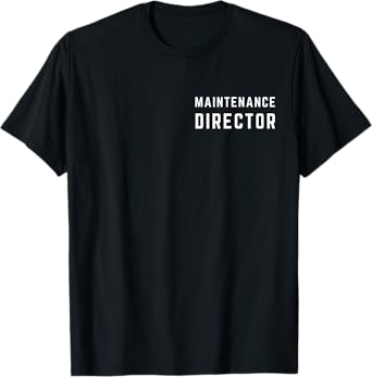Maintenance Director Supervisor Funny Maintenance Technician T-Shirt