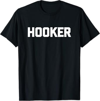Hooker T-Shirt funny saying sarcastic novelty humor cool T-Shirt