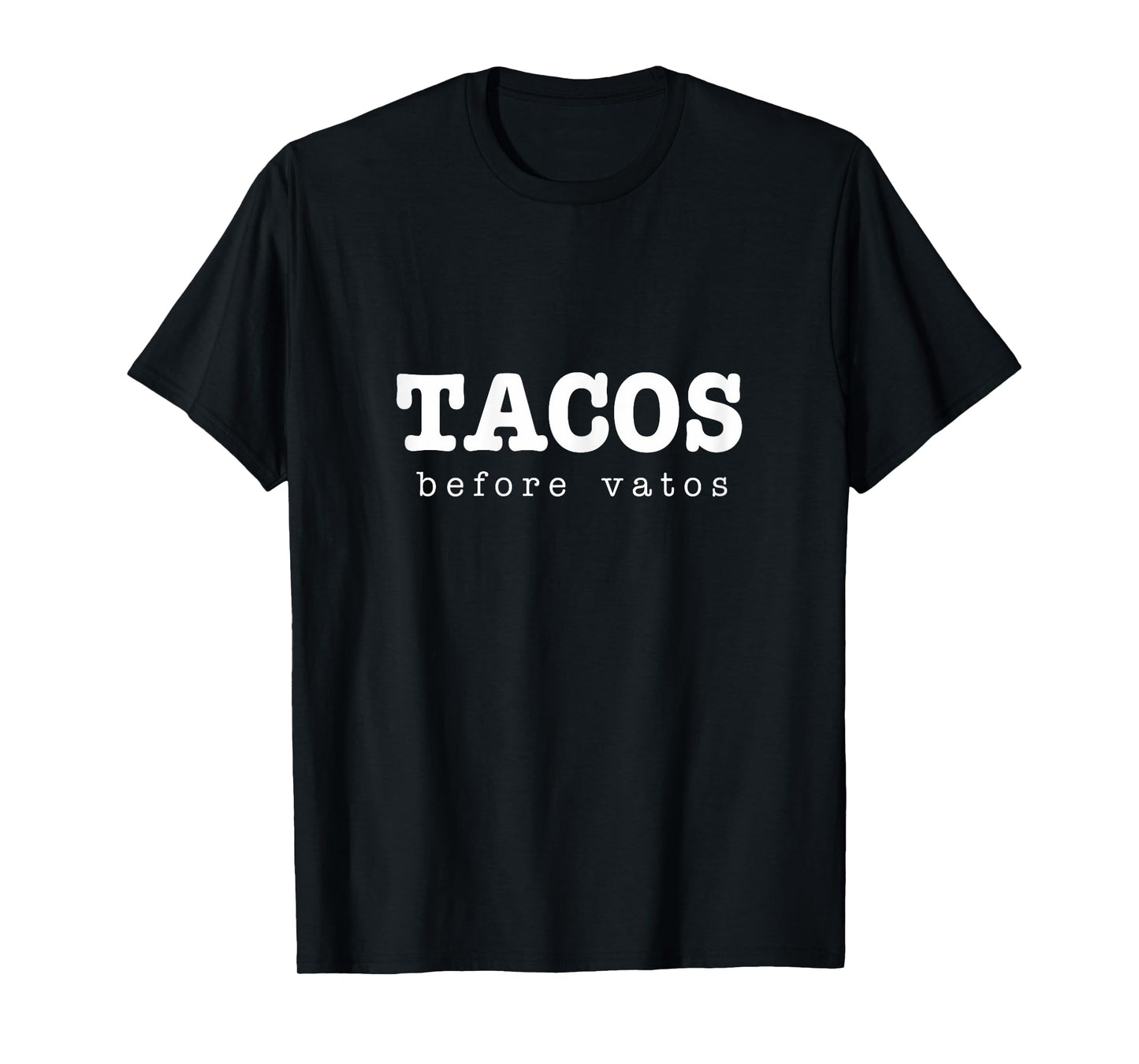 TACOS before vatos Women T-shirt T-Shirt