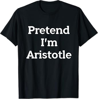 Pretend I'm Aristotle Costume Party Funny Greek Halloween T-Shirt