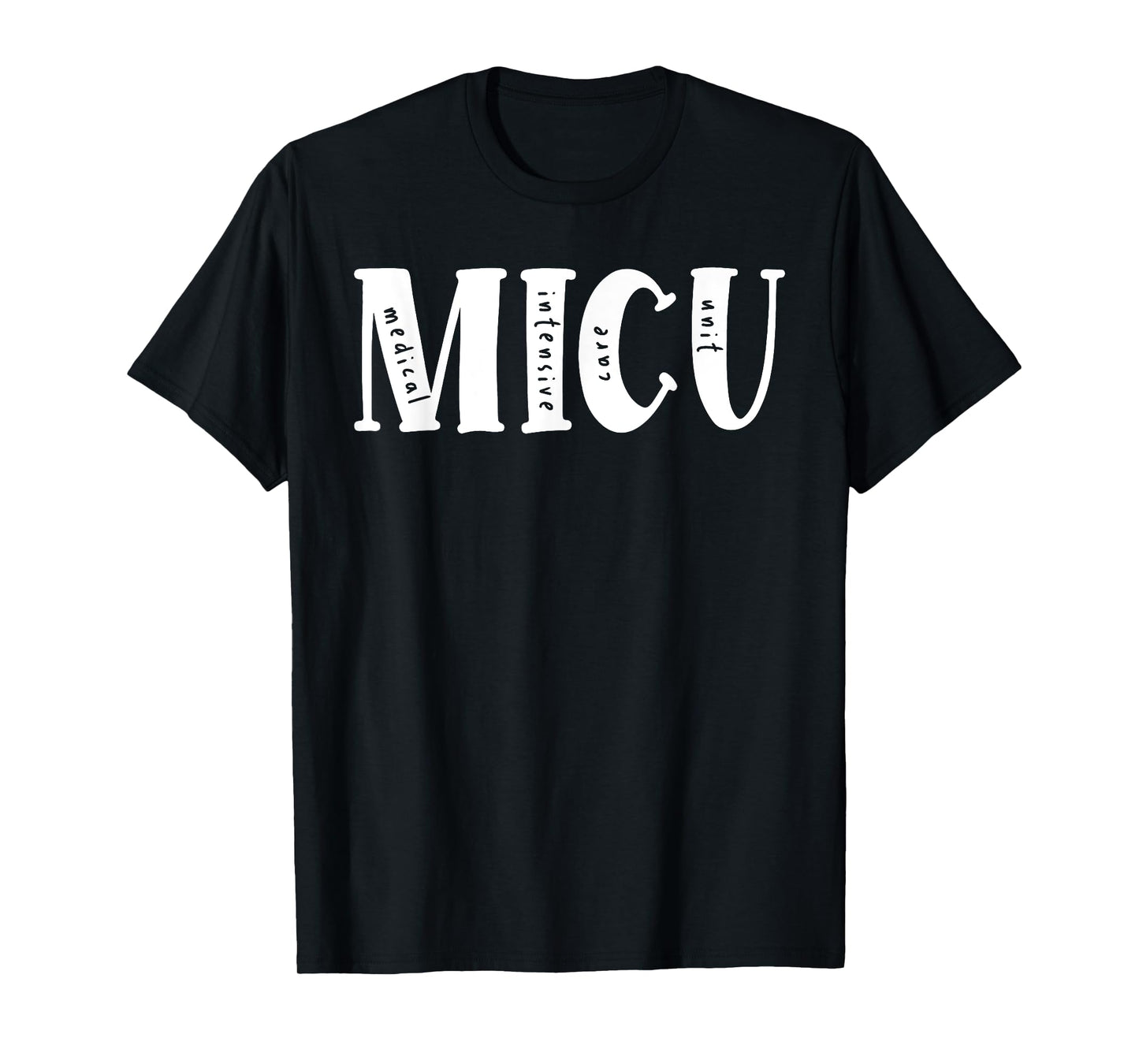 Medical Intensive Care Unit Healthcare Worker MICU T-Shirt