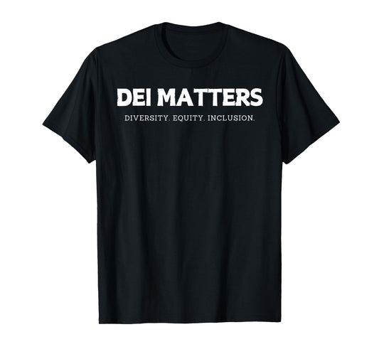 DEI Matters Diversity Equity and Inclusion Inclusive Design T-Shirt