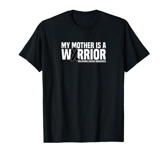 My Mother is a Warrior Melanoma Cancer Awareness T-Shirt