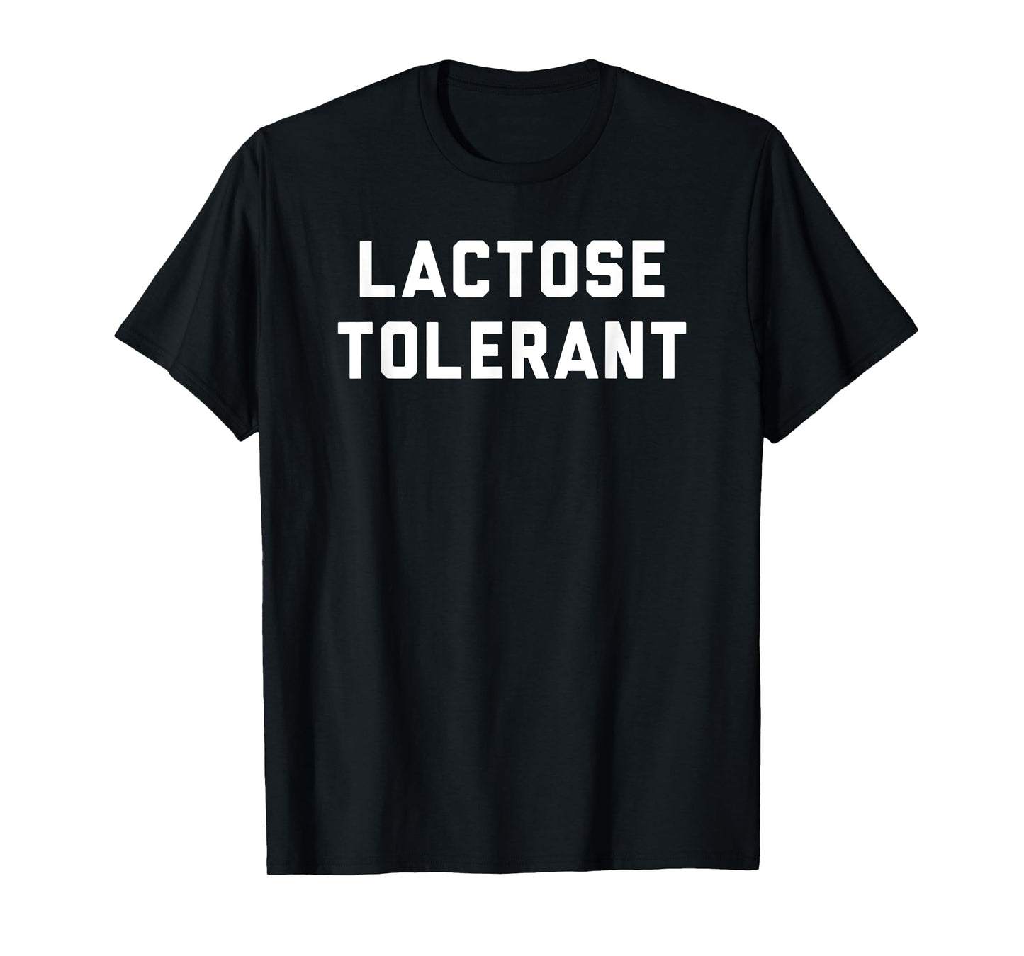 "Milk and Cookies? No Problem! Lactose Tolerant Design T-Shirt