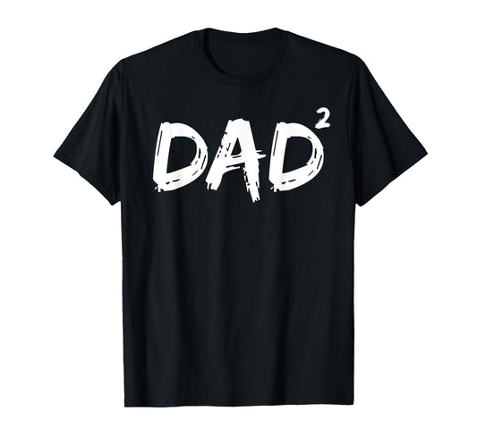 Dad Squared Shirt Funny Father of Two Kids Daddy Again Shirt T-Shirt