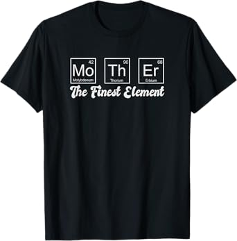 Mother Element Gift for Mom Mother's Day Science Humor T-Shirt