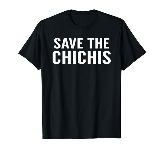 Save The Chichis Breast Cancer Awareness Fighter Warrior Men T-Shirt