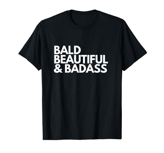 Bald Beautiful Badass T-shirt for Dads, Babies, Cancer Fight T-Shirt
