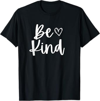 Be Kind inspirational cute funny Be Kind T-Shirt