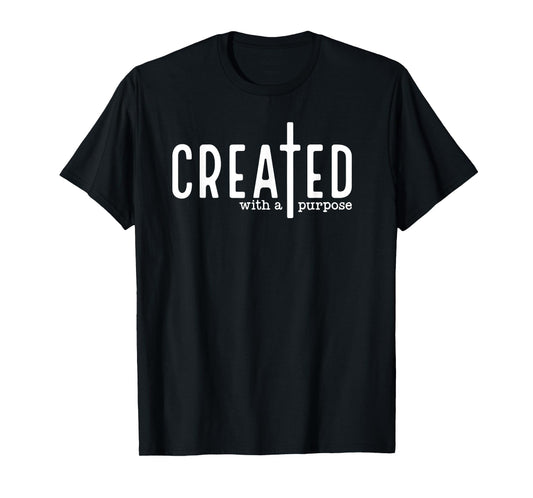 Created With a Purpose T-Shirt