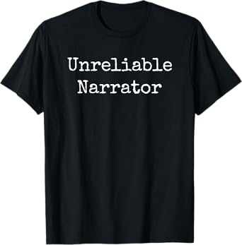 Unreliable Narrator Literary Book Author Bookworm Writer T-Shirt